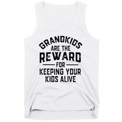 Grand Are The Reward For Keeping Your Alive Tank Top