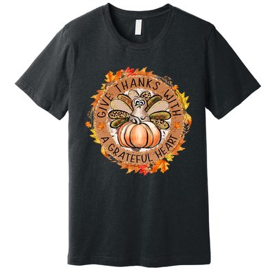 Give A Thanks With Grateful Heart Thanksgiving Thankful Turkey Premium T-Shirt