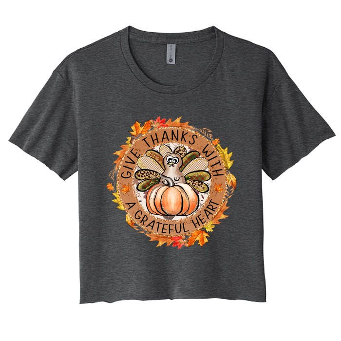 Give A Thanks With Grateful Heart Thanksgiving Thankful Turkey Women's Crop Top Tee