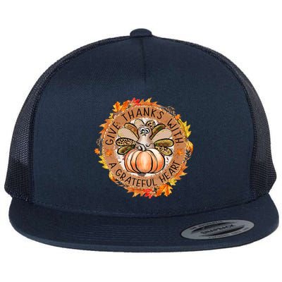 Give A Thanks With Grateful Heart Thanksgiving Thankful Turkey Flat Bill Trucker Hat