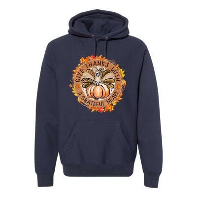 Give A Thanks With Grateful Heart Thanksgiving Thankful Turkey Premium Hoodie