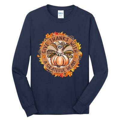 Give A Thanks With Grateful Heart Thanksgiving Thankful Turkey Tall Long Sleeve T-Shirt