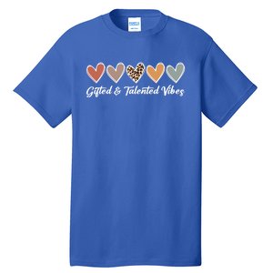 Gifted And Talented Vibes Teaching School Appreciation Gift Tall T-Shirt