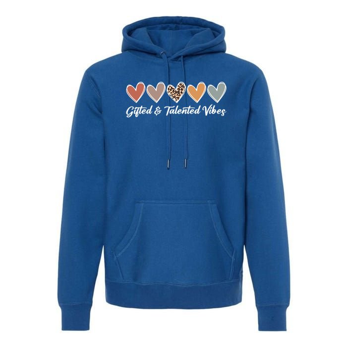 Gifted And Talented Vibes Teaching School Appreciation Gift Premium Hoodie