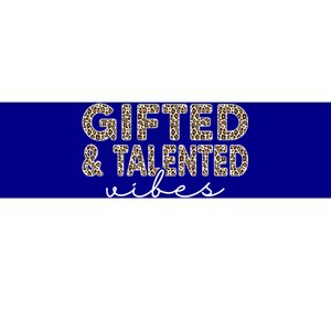 Gifted And Talented Vibes Teaching School Appreciation Great Gift Bumper Sticker