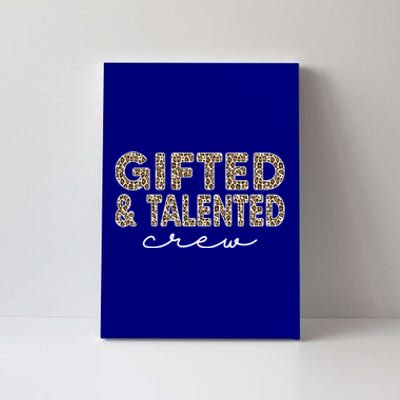 Gifted And Talented Crew Teaching School Appreciation Gift Canvas