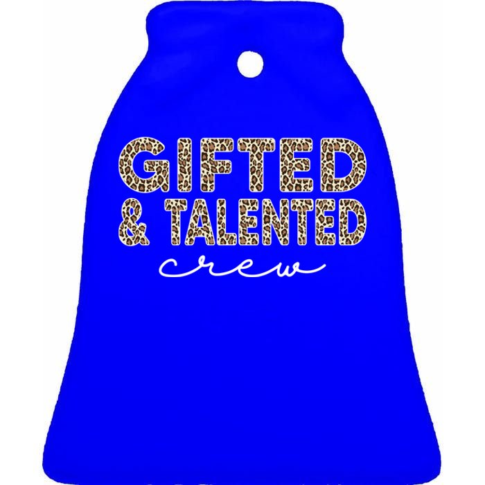 Gifted And Talented Crew Teaching School Appreciation Gift Ceramic Bell Ornament