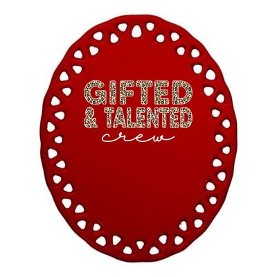 Gifted And Talented Crew Teaching School Appreciation Gift Ceramic Oval Ornament