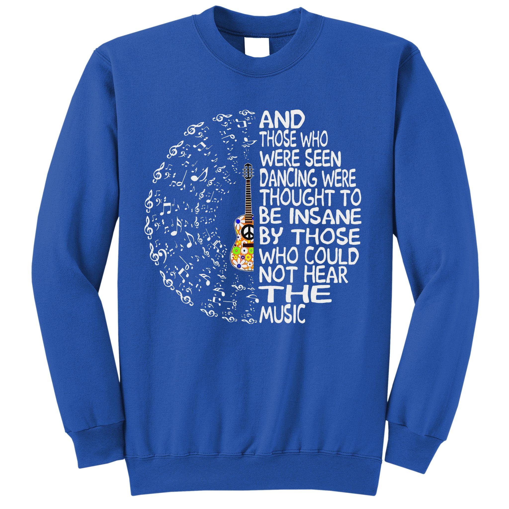Guitar And Those Who Were Seen Dancing Peace Sweatshirt