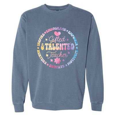 Gifted And Talented Teacher Appreciation Week Back To School Gift Garment-Dyed Sweatshirt