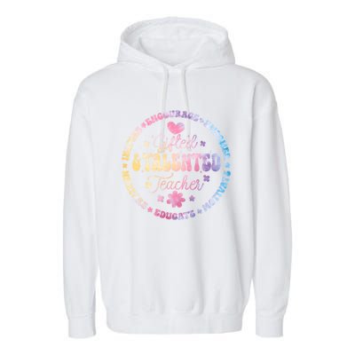 Gifted And Talented Teacher Appreciation Week Back To School Gift Garment-Dyed Fleece Hoodie