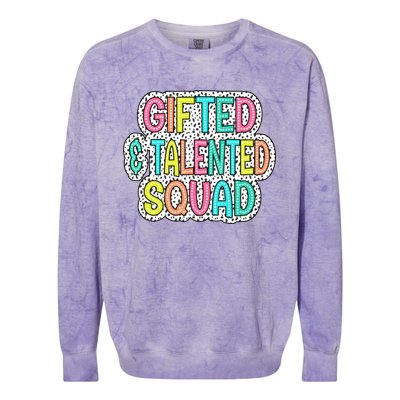 Gifted And Talented Squad Teaching School Appreciation Gift Colorblast Crewneck Sweatshirt