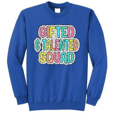 Gifted And Talented Squad Teaching School Appreciation Gift Sweatshirt