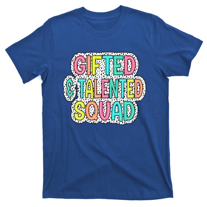 Gifted And Talented Squad Teaching School Appreciation Gift T-Shirt