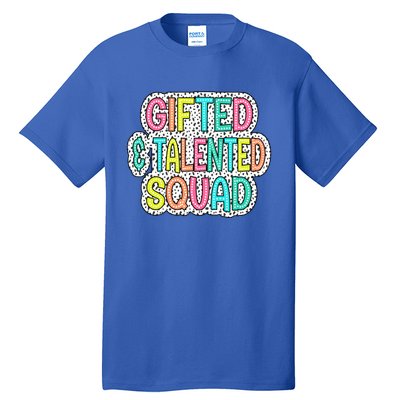 Gifted And Talented Squad Teaching School Appreciation Gift Tall T-Shirt