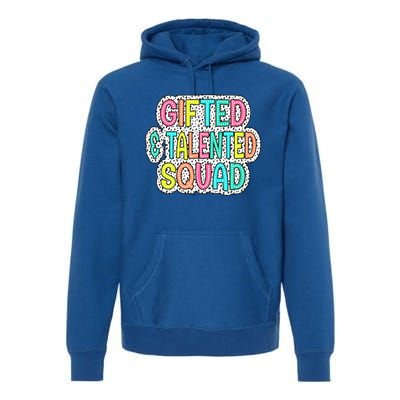 Gifted And Talented Squad Teaching School Appreciation Gift Premium Hoodie