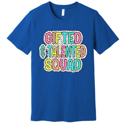 Gifted And Talented Squad Teaching School Appreciation Gift Premium T-Shirt