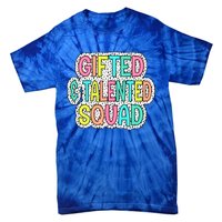 Gifted And Talented Squad Teaching School Appreciation Gift Tie-Dye T-Shirt