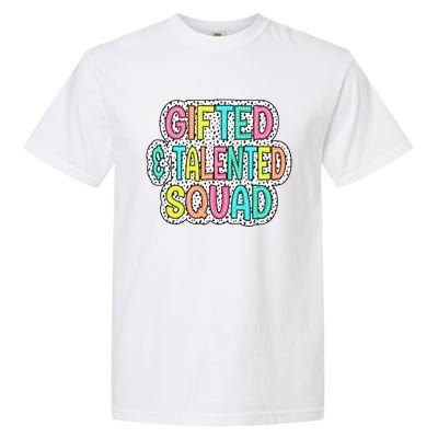 Gifted And Talented Squad Teaching School Appreciation Gift Garment-Dyed Heavyweight T-Shirt