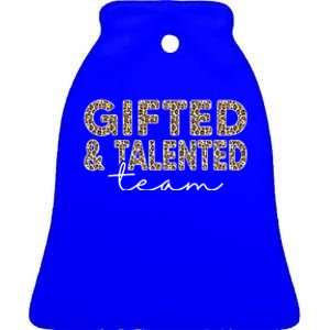 Gifted And Talented Team Teaching School Appreciation Cute Gift Ceramic Bell Ornament