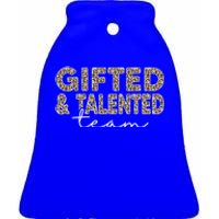 Gifted And Talented Team Teaching School Appreciation Cute Gift Ceramic Bell Ornament