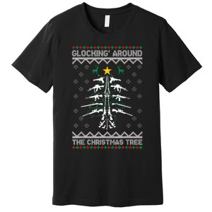 Glocking Around The Christmas Tree Ugly Christmas Sweater Premium T-Shirt