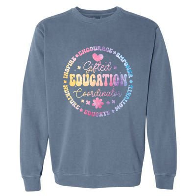 Gifted And Talented Education Coordinator Appreciation Week Cute Gift Garment-Dyed Sweatshirt