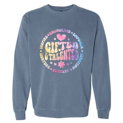 Gifted And Talented Teacher Appreciation Week Back To School Great Gift Garment-Dyed Sweatshirt