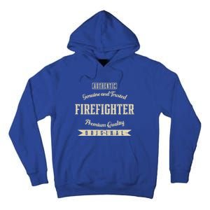 Genuine And Trusted Firefighter Funny Fire Humor Gift Tall Hoodie