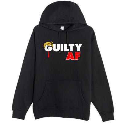 Guilty Af Trump Premium Pullover Hoodie
