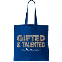 Gifted And Talented Crew Teaching School Appreciation Meaningful Gift Tote Bag