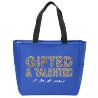 Gifted And Talented Crew Teaching School Appreciation Meaningful Gift Zip Tote Bag