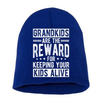 Grand Are The Reward For Keeping Your Alive Family Meaningful Gift Short Acrylic Beanie