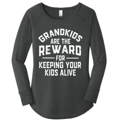 Grandkids Are The Reward For Keeping Your Kids Alive Women's Perfect Tri Tunic Long Sleeve Shirt