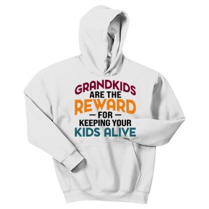 Grandkids Are The Reward For Keeping Your Kids Alive Kids Hoodie