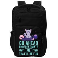 Go Ahead Underestimate Me That'll Be Fun Witch Cat Lover Meaningful Gift Impact Tech Backpack