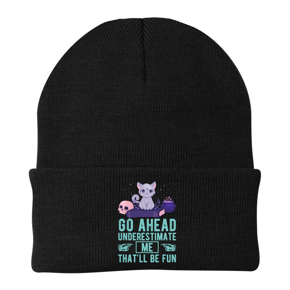 Go Ahead Underestimate Me That'll Be Fun Witch Cat Lover Meaningful Gift Beanie