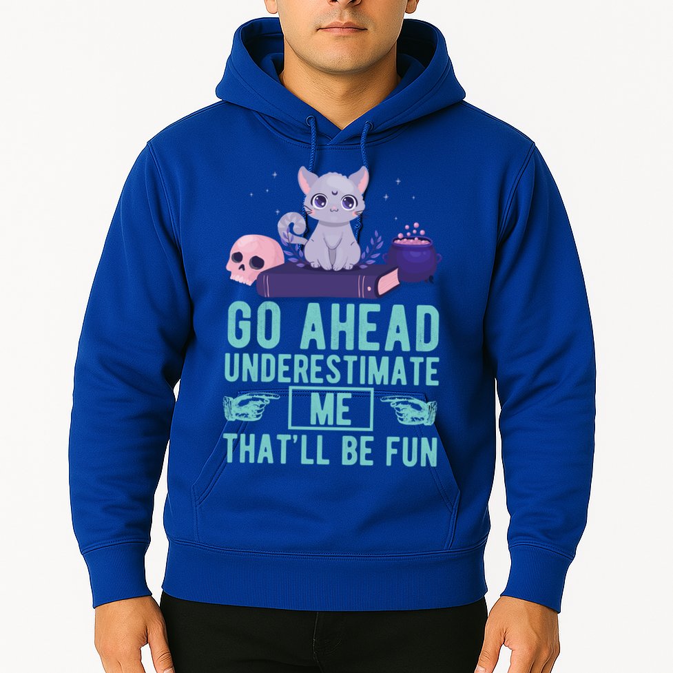 Go Ahead Underestimate Me That'll Be Fun Witch Cat Lover Meaningful Gift Hoodie