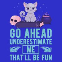 Go Ahead Underestimate Me That'll Be Fun Witch Cat Lover Meaningful Gift 16 in Basic Backpack