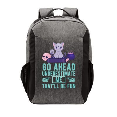 Go Ahead Underestimate Me That'll Be Fun Witch Cat Lover Meaningful Gift Vector Backpack