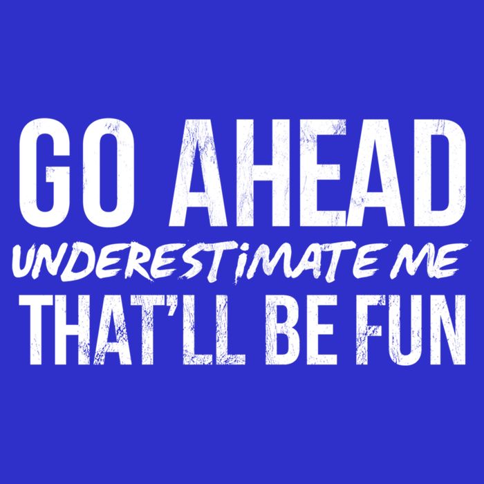 Go Ahead Underestimate Me Thatll Be Fun Funny Gift 16 in Basic Backpack