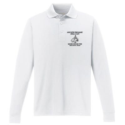 Gotfunny And With This Magic Spell I Cast Maybe One Day The Pain Will Pass Performance Long Sleeve Polo