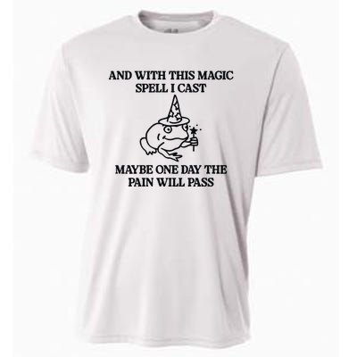 Gotfunny And With This Magic Spell I Cast Maybe One Day The Pain Will Pass Cooling Performance Crew T-Shirt