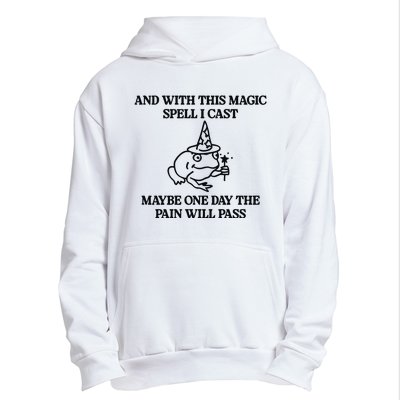 Gotfunny And With This Magic Spell I Cast Maybe One Day The Pain Will Pass Urban Pullover Hoodie