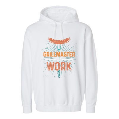 Grillmaster At Work Bbq Sausage Meat Lover Funny Barbecue Gift Garment-Dyed Fleece Hoodie