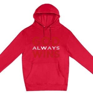 God Always Wins Religious Premium Pullover Hoodie