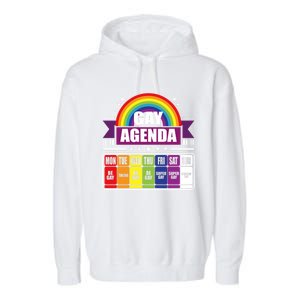 Gay Agenda Weekly Schedule Pride Lgbt Month Funny Gift Garment-Dyed Fleece Hoodie