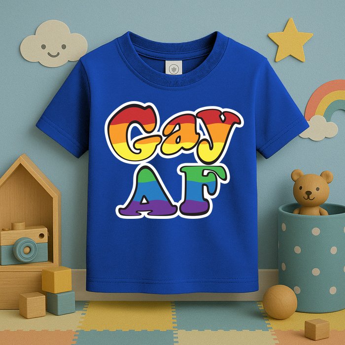 Gay AF Toddler T-Shirt