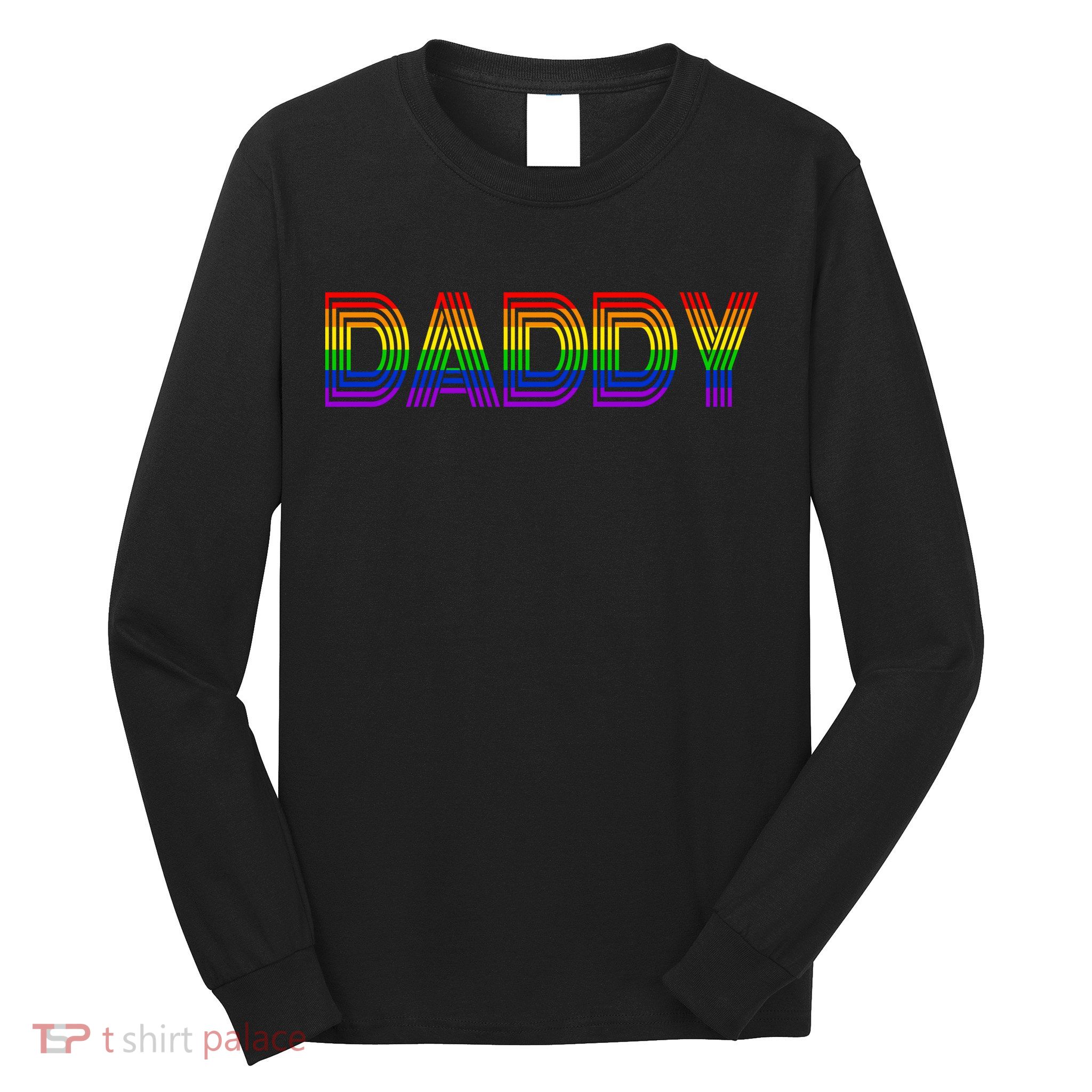 Gay Pride Proud Daddy LGBT Long Sleeve Shirt