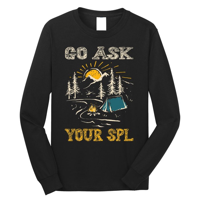 Go Ask Your Spl Long Sleeve Shirt